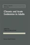 Chronic and Acute Leukemias in Adults edito da Springer US