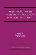 An Introduction to Fuzzy Logic Applications in Intelligent Systems edito da Springer US