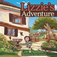 Lizzie's Adventure di Lori Hunter edito da AuthorHouse