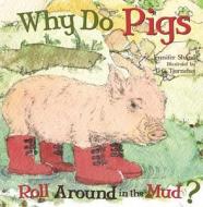 Why Do Pigs Roll Around in the Mud? di Jennifer Shand edito da Turtleback Books
