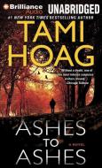 Ashes to Ashes di Tami Hoag edito da Brilliance Audio