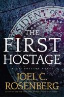The First Hostage di Joel C. Rosenberg edito da Tyndale House Publishers, Inc.