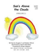 Sun's Above the Clouds - Simplified Mandarin Trade Version: - A Sunny Point of View di MR Douglas J. Alford, Mrs Pakaket Alford edito da Createspace