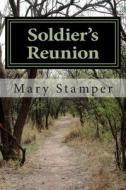 Soldier's Reunion: Mountaim Dirt to City Concrete My Outhouse Has a Door di MS Mary N. Stamper MS edito da Createspace