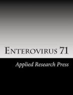 Enterovirus 71 di Applied Research Press edito da Createspace