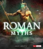 Roman Myths di Eric Mark Braun edito da CAPSTONE PR