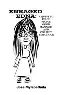 Enraged Edna di Jose Mylabathula edito da iUniverse