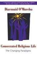 Consecrated Religious Life di Diarmuid O'Murchu edito da Orbis Books (USA)