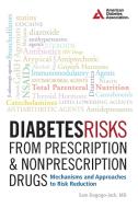 Diabetes Risks from Prescription and Nonprescription Drugs: Mechanisms and Approaches to Risk Reduction di Samuel Dagogo-Jack edito da AMER DIABETES ASSN