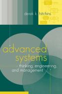 Advanced Systems Thinking, Engineering, and Management di Derek K. Hitchins edito da ARTECH HOUSE INC