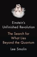 Einstein's Unfinished Revolution di Lee Smolin edito da Penguin LCC US