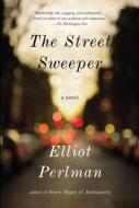 The Street Sweeper di Elliot Perlman edito da RIVERHEAD