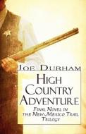 High Country Adventure di Joe Durham edito da America Star Books