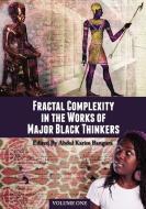 Fractal Complexity in the Works of Major Black Thinkers di Abdul Karim Bangura edito da Cognella