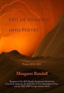 Out Of Violence Into Poetry di Margaret Randall edito da Wings Press