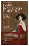 Love in the Days of Rebellion di Ahmet Altan edito da EUROPA ED