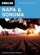 Moon Napa & Sonoma di Elizabeth Linhart Veneman edito da Avalon Travel Publishing