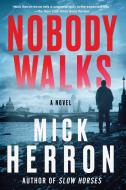 Nobody Walks di Mick Herron edito da Soho Press Inc
