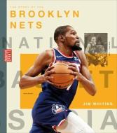 The Story of the Brooklyn Nets di Jim Whiting edito da CREATIVE EDUCATION