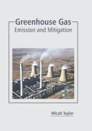 Greenhouse Gas: Emission and Mitigation edito da CALLISTO REFERENCE