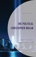 The Political Christopher Nolan di Jesse Russell edito da Lexington Books