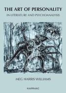 The Art of Personality in Literature and Psychoanalysis di Meg Harris Williams edito da Routledge