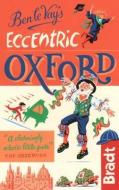 Ben le Vay's Eccentric Oxford di Benedict Le Vay edito da Bradt Travel Guides
