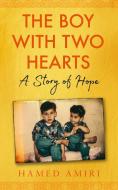 The Boy with Two Hearts: A Story of Hope di Hamed Amiri edito da ICON BOOKS