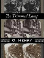 The Trimmed Lamp (Annotated) di O. Henry edito da INDEPENDENTLY PUBLISHED