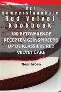 Het onweerstaanbare Red Velvet kookboek di Noor Groen edito da Noor Groen