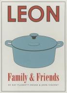 Leon Family & Friends di Kay Plunkett-Hogge, John Vincent edito da CONRAN OCTOPUS