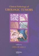 Clinical Pathology of Urological Tumours edito da Taylor & Francis Ltd