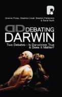 Debating Darwin di Graeme Finlay, Stephen Lloyd, Stephen Pattemore, David Swift edito da Send The Light