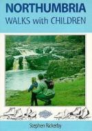 Northumbria Walks With Children di Steve Rickerby edito da Sigma Press