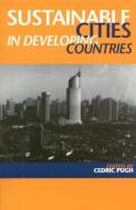Sustainable Cities in Developing Countries di Cedric Pugh edito da Taylor & Francis Ltd
