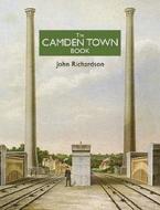 The Camden Town Book di John Richardson edito da Historical Publications Ltd
