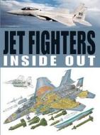 Jet Fighters Inside Out di Jim Winchester edito da Amber Books Ltd
