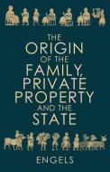 The Origin of the Family, Private Property and the State di Friedrich Engels edito da LIGHTNING SOURCE INC