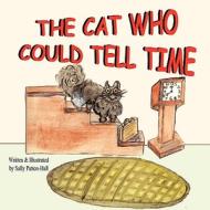 The Cat Who Could Tell Time di Sally Patton-Hall edito da Mirror Publishing