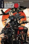 Bloodshot Volume 4: H.A.R.D. Corps di Christos Gage, Joshua Dysart edito da VALIANT ENTERTAINMENT LLC