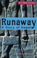 Runaway: A Story of Hagar di Charles Millson edito da GRAVE DISTRACTIONS PUBN