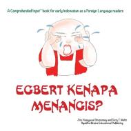 Egbert Kenapa Menangis? di Jiro H Situmorang, Terry T Waltz edito da Squid For Brains