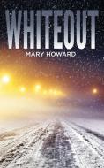 Whiteout di Mary Howard edito da WiDo Publishing