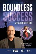 BOUNDLESS SUCCESS WITH ROBERT PEIZER di ROBERT PEIZER edito da LIGHTNING SOURCE UK LTD