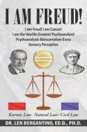 I Am Freud! I Am Caesar! I Am The World's Greatest Psychoanalyst!!! di Len Bergantino edito da Workbook Press