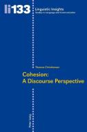 Cohesion: A Discourse Perspective di Thomas Christiansen edito da Lang, Peter