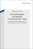 Die Vorlesungen der Berliner Universität 1810-1834 nach dem deutschen und lateinischen Lektionskatalog sowie den Ministe edito da Akademie Verlag GmbH