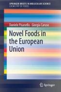 Novel Foods In The European Union di Daniele Pisanello, Giorgia Caruso edito da Springer International Publishing Ag