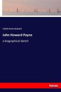 John Howard Payne di Charles Henry Brainard edito da hansebooks