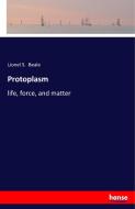 Protoplasm di Lionel S. Beale edito da hansebooks
